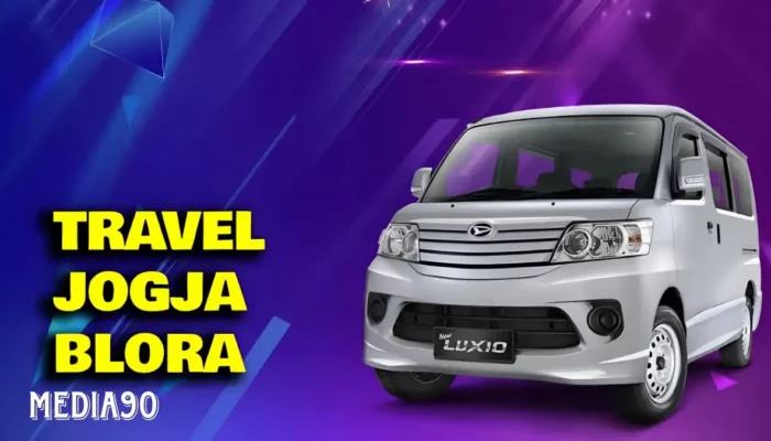Rekomendasi Travel Jogja Blora: Penjadwalan, Harga, dan Fasilitas Travel