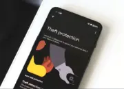 Android Tambah Lapisan Keamanan, Empat Fitur Anti Maling Ini Cegah Pencurian Data dan Ponsel
