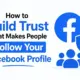 Cara Membangun Kepercayaan agar Orang Mau Follow Profil Facebook Anda